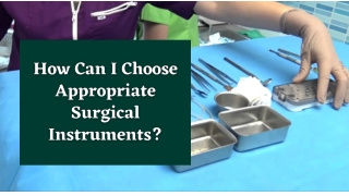 Some Useful Ways to Choose the Appropriate Surgical Instruments