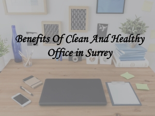 Benefits Of Clean And Healthy Office in Surrey