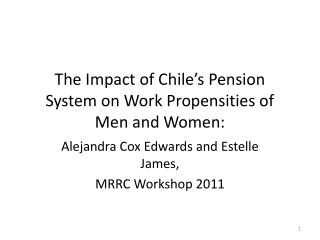 The Impact of Chile’s Pension System on Work Propensities of Men and Women: