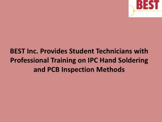 BEST Inc. Provides Student Technicians with Professional Training on IPC Hand Soldering and PCB Inspection Methods