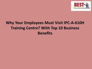 Why Your Employees Must Visit IPC-A-610H Training Centre With Top 10 Business Benefits