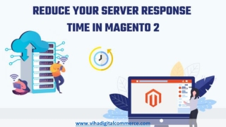 Tips to Reduce Server Response Time for Magento 2