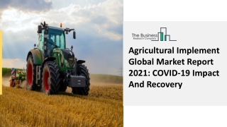 Global Agricultural Implement Market Competitive Strategies And Forecasts 2030