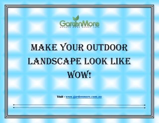 Make Your Outdoor Landscape Look Like WOW|