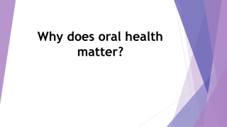 Why does oral health matter