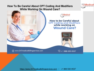 How To Be Careful About CPT Coding And Modifiers While Working On Wound Care