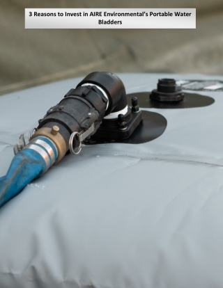 3 Reasons to Invest in AIRE Environmental’s Portable Water Bladders
