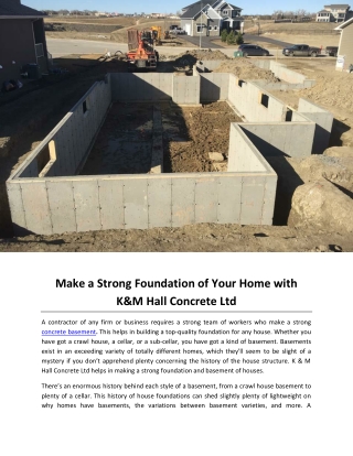 Make a Strong Foundation of Your Home with K&M Hall Concrete Ltd