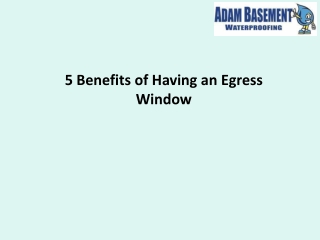5 Benefits of Having an Egress Window