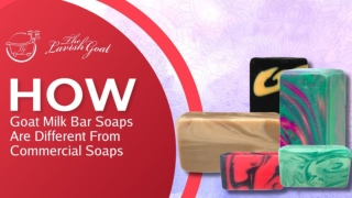 What’s Goat Milk Soap and How Goat Milk Bar Soaps Are Different From Commercial Soaps