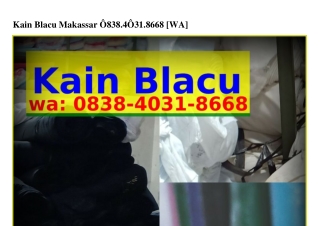 Kain Blacu Makassar O8౩8-ԿO౩l-8ϬϬ8(WA)