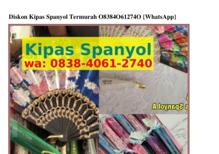 Diskon Kipas Spanyol Termurah 08З8-Ꮞ0Ϭl-27Ꮞ0[WA]