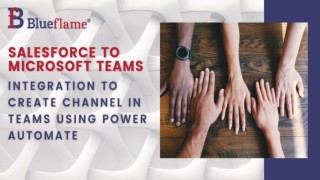 SALESFORCE TO MICROSOFT TEAMS INTEGRATION TO CREATE CHANNEL IN TEAMS USING POWER AUTOMATE - The Blueflame Labs