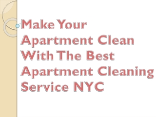 Make Your Apartment Clean With The Best Apartment Cleaning Service NYC