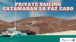 Private Sailing Catamaran La Paz Cabo