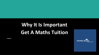 Why It Is Important Get A Maths Tuition
