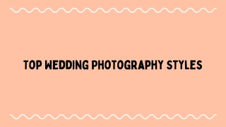 Top Wedding Photography Styles