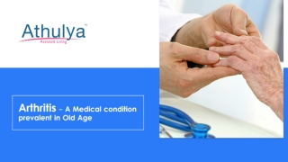 Arthritis - A Medical condition prevalent in Old Age | Athulya Assisted Living