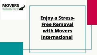 Enjoy a Stress-Free Removal with Movers International