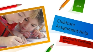 Hire Childcare Assignment Help and Bid Adieu to Your Writing Stress