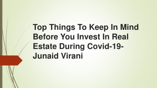 Top Things To Keep In Mind Before You Invest In Real Estate - Junaid Virani