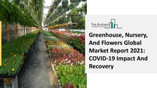 Greenhouse, Nursery, And Flowers Market Trends, Growth, Segmentation Report 2030