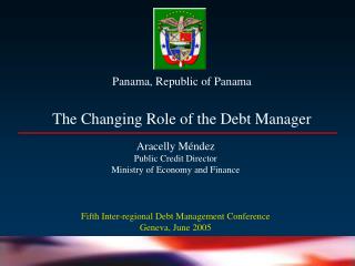 Panama, Republic of Panama The Changing Role of the Debt Manager