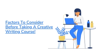 Factors To Consider Before Taking A Creative Writing Course!