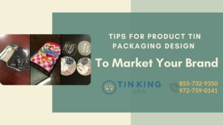 Enhance Brand Marketing Through Custom Tin Packaging