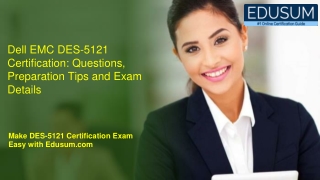 Dell EMC DES-5121 Certification: Questions, Preparation Tips and Exam Details