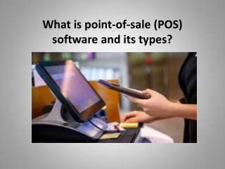 What is point-of-sale (POS) software and its typesh