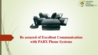 Be assured of Excellent Communication with PABX Phone Systems