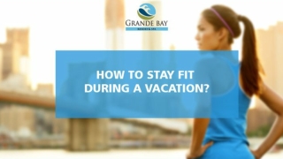 How to stay fit during a vacation