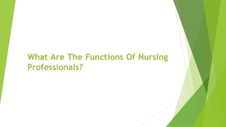 What Are The Functions Of Nursing Professionals