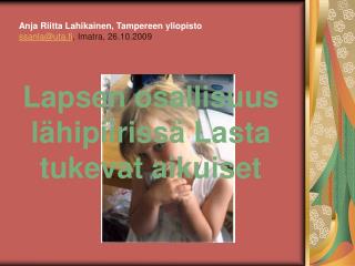 Lapsen osallisuus lähipiirissä Lasta tukevat aikuiset