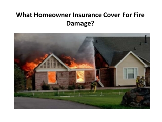 Homeowner Insurance Cover For Fire Damage