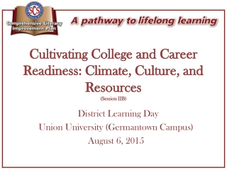 Cultivating College and Career Readiness: Climate, Culture, and Resources ( Session IIB)