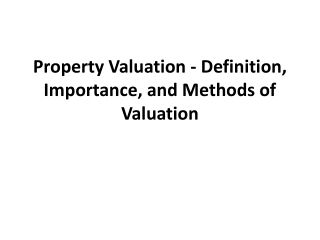 Property Valuation - Definition, Importance, and Methods of Valuation