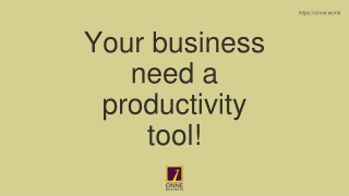 Your business needs a       productivity tool !      https___onne.world_
