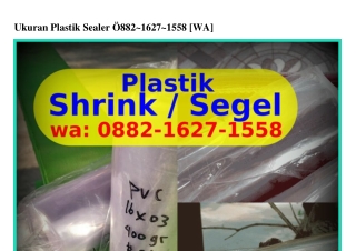 Ukuran Plastik Sealer O882–lϬ27–l558[WA]