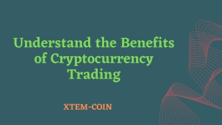 Discover the Advantages of Cryptocurrency Trading | XTEM - Coin