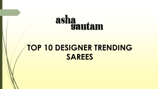 TOP 10 DESIGNER TRENDING SAREES