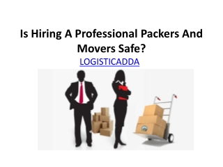 Is Hiring A Professional Packers And Movers Safe