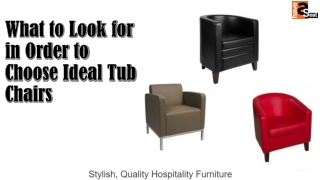 What to Look for in Order to Choose Ideal Tub Chairs