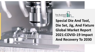 Special Die And Tool, Die Set, Jig, And Fixture Market Industry Trends