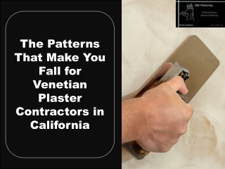 The Patterns That Make You Fall for Venetian Plaster Contractors in California