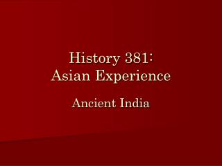 History 381: Asian Experience