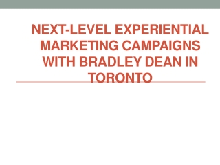 Next-Level Experiential Marketing Campaigns with Bradley Dean in Toronto
