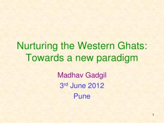 Nurturing the Western Ghats: Towards a new paradigm