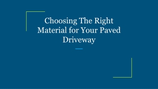 Choosing The Right Material for Your Paved Driveway